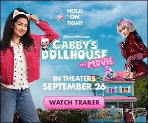 Gabby's Dollhouse: The Movie, in theatres September 26 Gabby's Dollhouse: The Movie, in theatres September 26