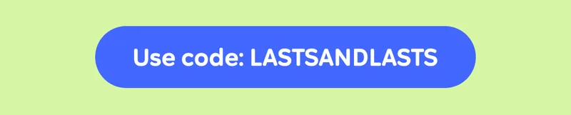 Button: Use code: LASTSANDLASTS