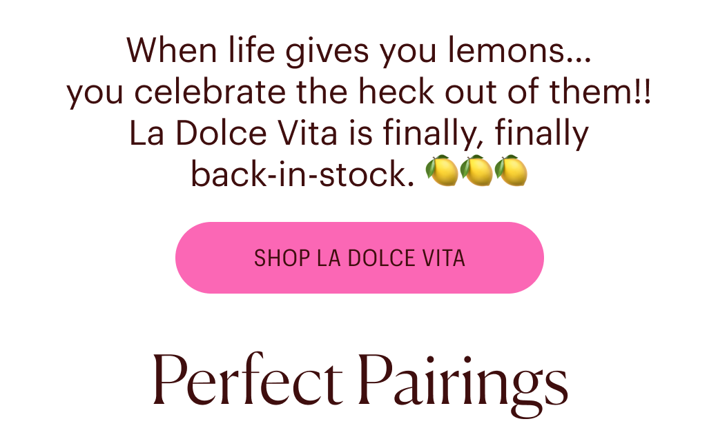 When life gives you lemons… you celebrate the heck out of them!! La Dolce Vita is finally, finally back-in-stock. 🍋🍋🍋 Shop La Dolce Vita