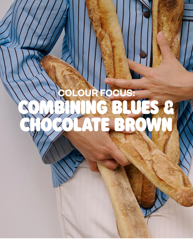 COLOUR FOCUS: COMBINING BLUES + CHOCOLATE BROWN
