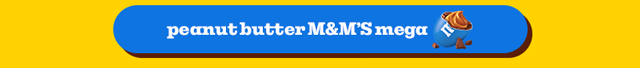 PEANUT BUTTER M&M'S MEGA
