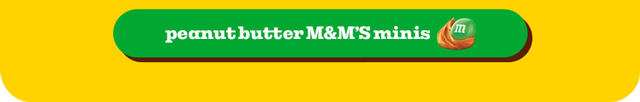 PEANUT BUTTER M&M'S MINIS