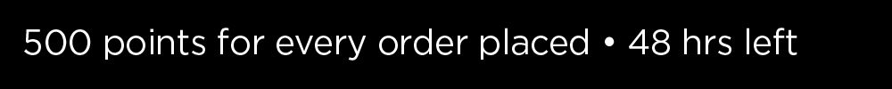 48 hrs left for free 500 points for every order. Sign up or log in.
