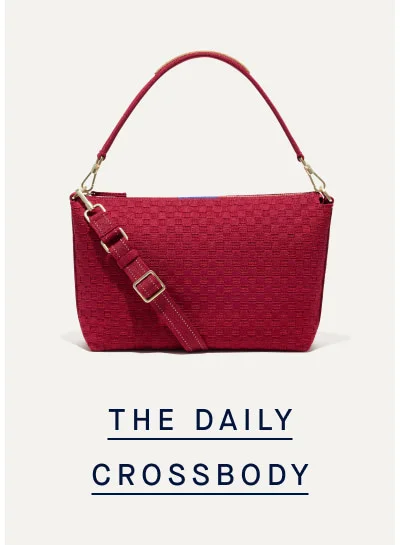 THE DAILY CROSSBODY THE DAILY CROSSBODY
