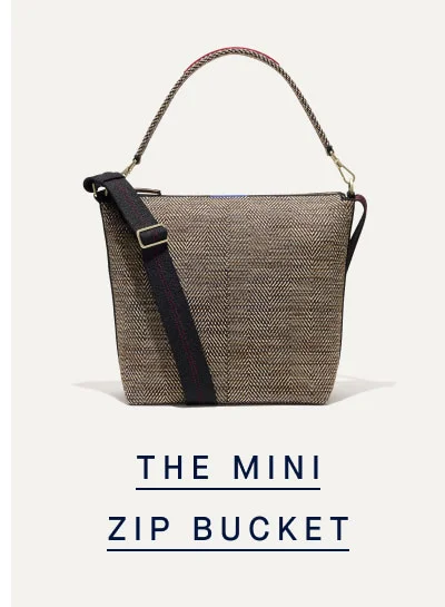THE MINI ZIP BUCKET THE MINI ZIP BUCKET