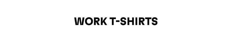 Work T-Shirts