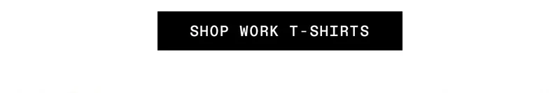 Shop Work T-Shirts