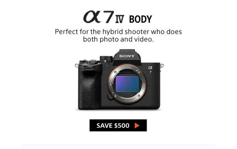 α 7 IV Body Perfect for the hybrid shooter who does both photo and video. Save $500