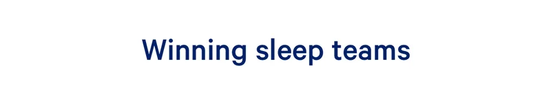 Winning sleep teams