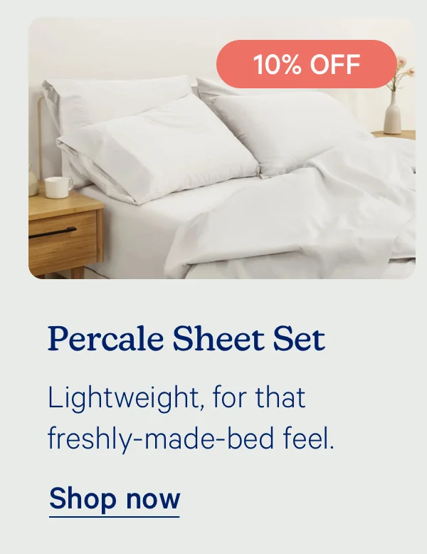 Percale Sheet Set; Lightweight, for that freshly-made-bed feel.