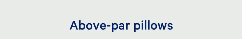 Above-par pillows