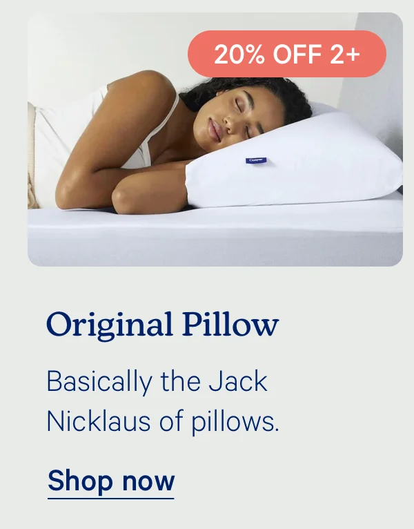 Original Pillow; Basically the Jack Nicklaus of pillows.