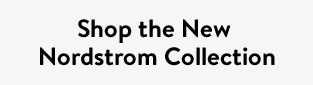 Shop the New Nordstrom Collection
