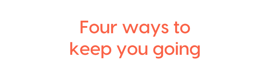 Four Ways To Keep You Going