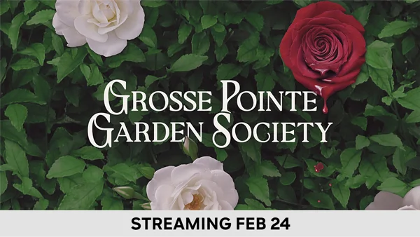 Grosse Pointe Garde Society - Streaming Feb 24