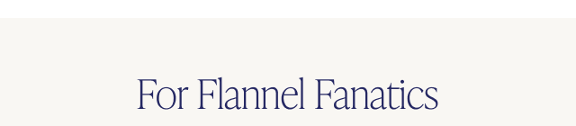 For Flannel Fanatics - Image