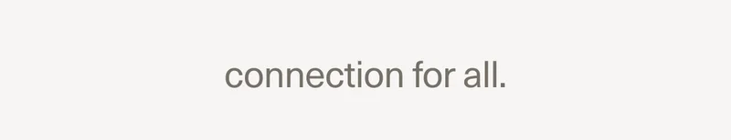 connection for all.