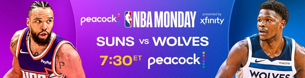 Peacock NBA Monday. Suns vs. Wolves 7:30p ET