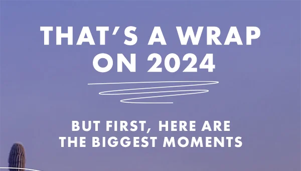 That's A Wrap On 2024. But first, here are the biggest moments