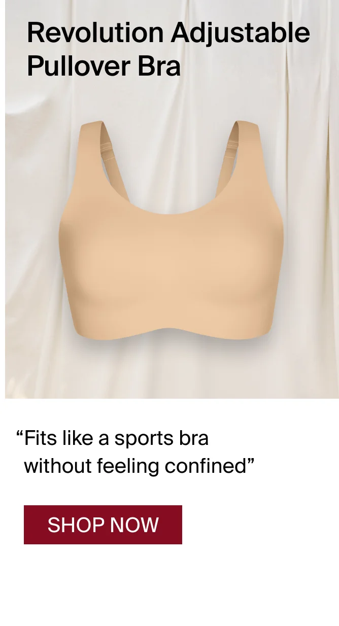 Revolution Adjustable Pullover Bra: "Fits like a sports bra without feeling confined" SHOP NOW.
