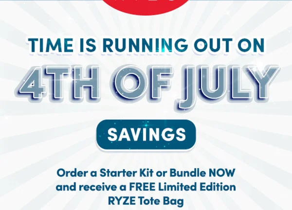Time is running out on 4th of July savings | Order a Starter Kit or Bundle NOW and receive a FREE Limited Edition RYZE Tote Bag