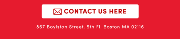 Contact Us Here | 867 Boylston Street, 5th Fl. Boston MA 02116