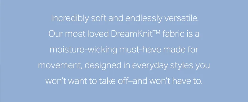 Incredibly soft and endlessly versatile.