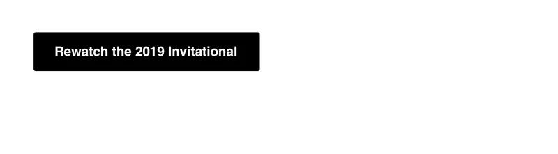 Rewatch the 2019 Invitational