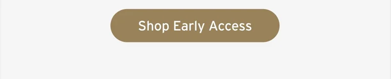 Button: Shop Early Access