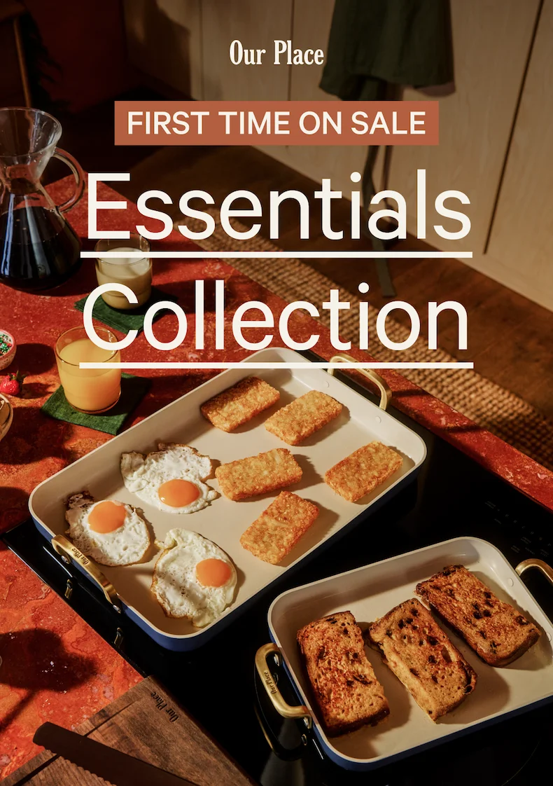 Our Place | First Time On Sale | Essentials Collection