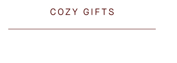 COZY GIFTS