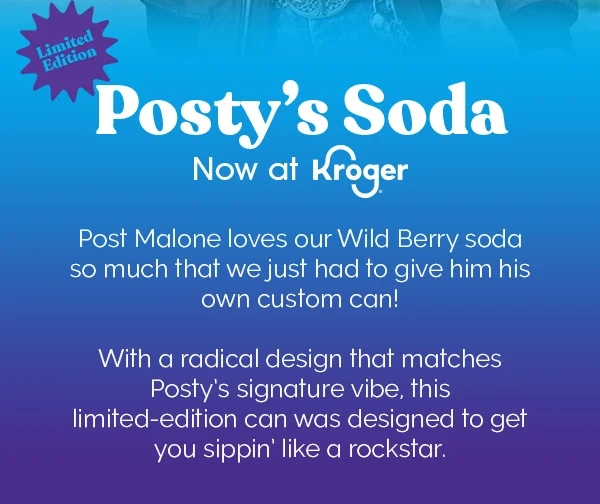 Limited Edition Posty's Soda Now at Kroger | Post Malone loves our Wild Berry soda so much that we just had to give him his own custom can! With a radical design that matches Posty's signature vibe, this limited-edition can was designed to get you sippin' like a rockstar.
