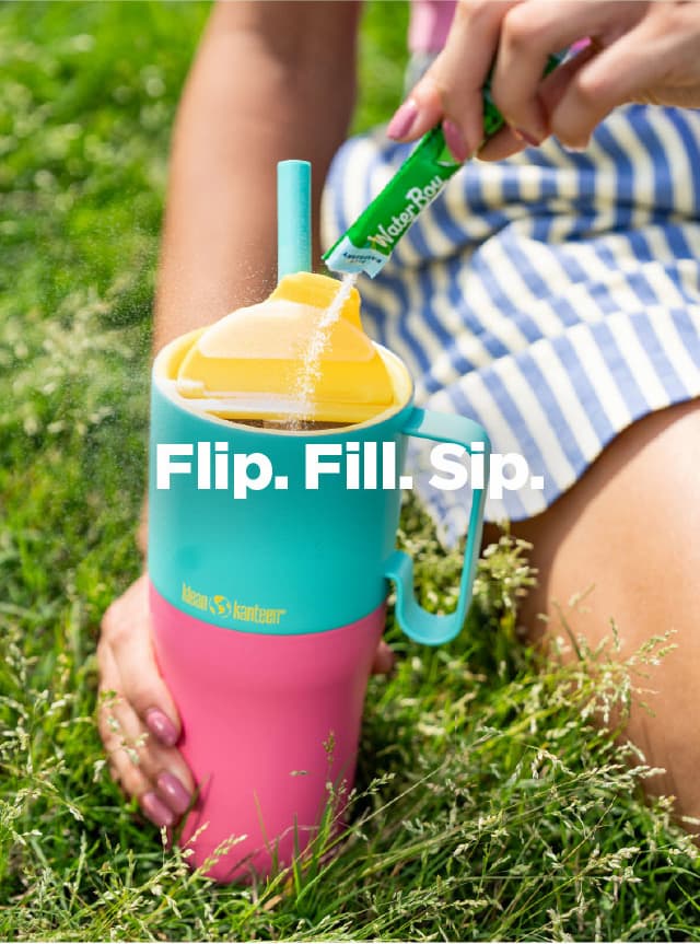Flip. Fill. Sip.