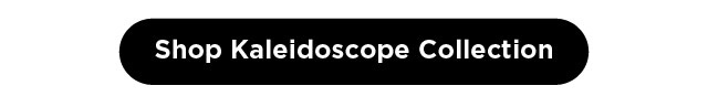 Kaleidoscope Collection