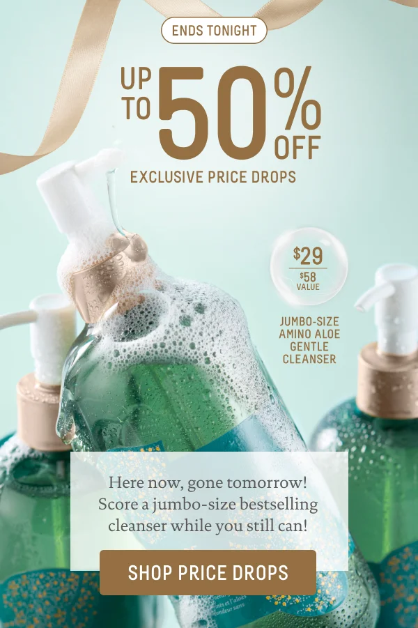 Ends Tonight 50% Off Exclusive Price Drops