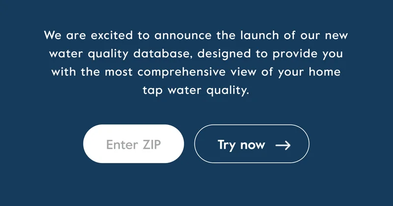 We are excited to announce the launch of our new water quality database, designed to provide you with the most comprehensive view of your home tap water quality.