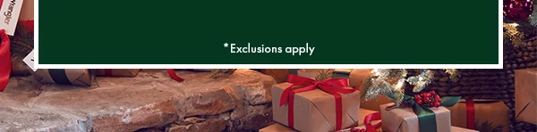 *Exclusions apply