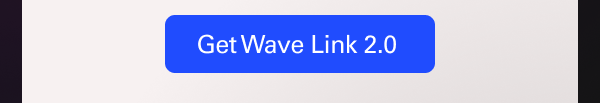 Get Wave Link 2.0
