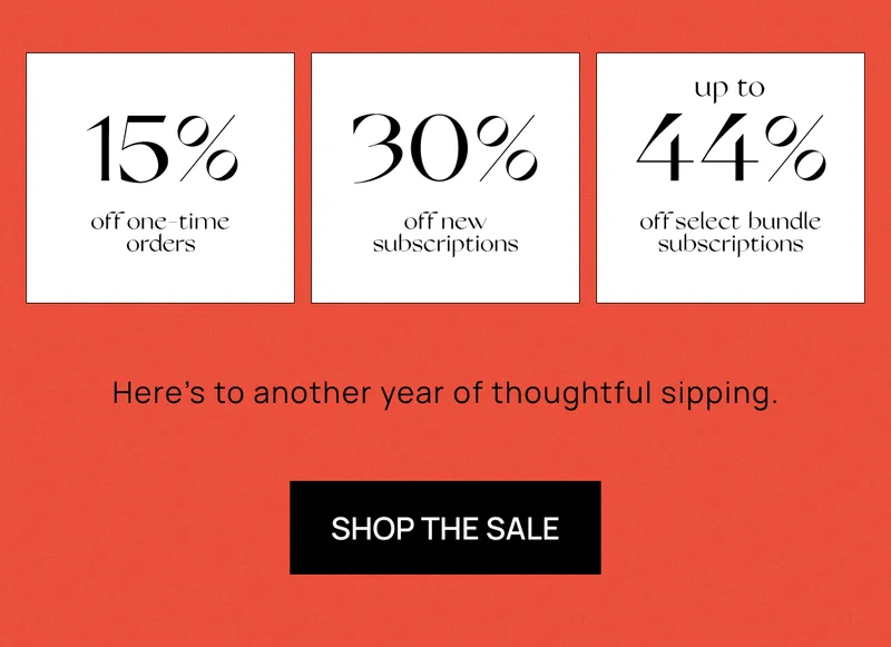 15% off one-time orders 30% off subscriptions Up to 44% off select bundles | Shop the Sale