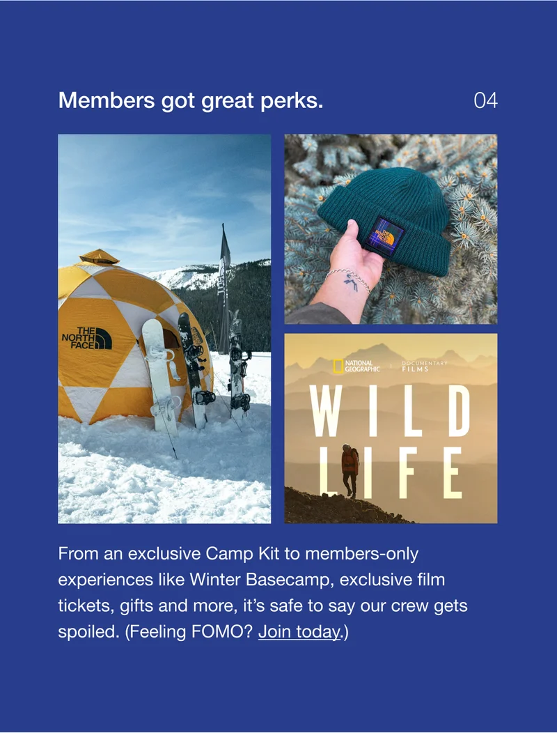 Members got great perks. From an exclusive Camp Kit to members-only experiences like Winter Basecamp, exclusive film tickets, gifts and more, it’s safe to say our crew gets spoiled. (Feeling FOMO? Join today.)