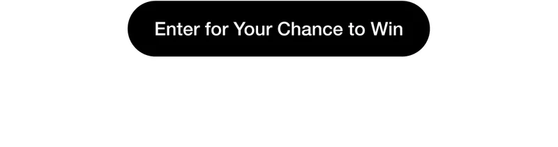 Enter for Your Chance to Win