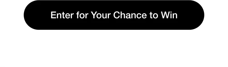 Enter for Your Chance to Win