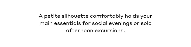 A petite silhouette comfortably holds your main essentials for social evenings or solo afternoon excursions.