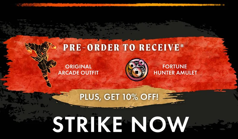 Strike Now. Pre-order to receive*: Original arcade outfit, Fortune hunter amulet, plus get 10% off!