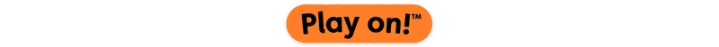 Play on™!