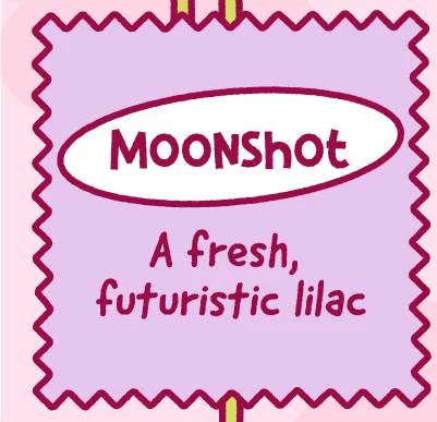 Moonshot. A fresh, futuristic lilac