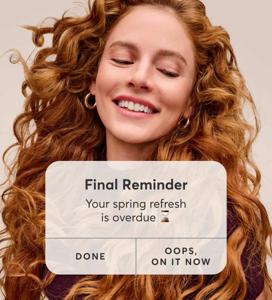 final reminder: Your spring refresh is overdue ⌛| Done | Oops, On It Now