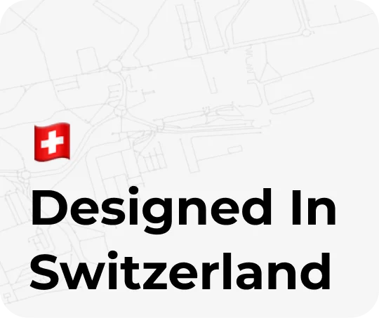 Designed in Switzerland