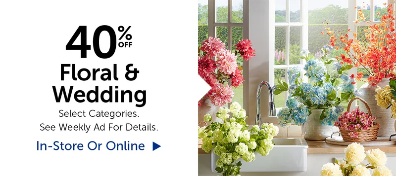 40% Off Floral & Wedding - Select Categories.