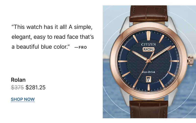 “This watch has it all! A simple, elegant, easy to read face that’s a beautiful blue color.” - FRO  |   AW0096-06L  WAS: $375  NOW: $281.25